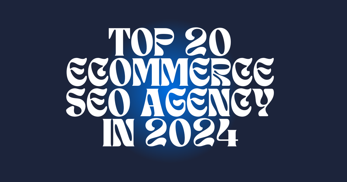 Top 20 Ecommerce SEO Agency in 2024 by bd seo lab